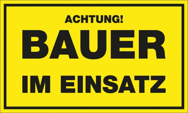 WAHL-Hausmarke Hinweisschild "Bauer im Einsatz"