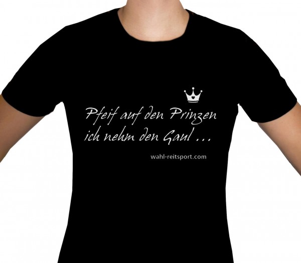 T-Shirt - Pfeif auf den Prinzen...- rund